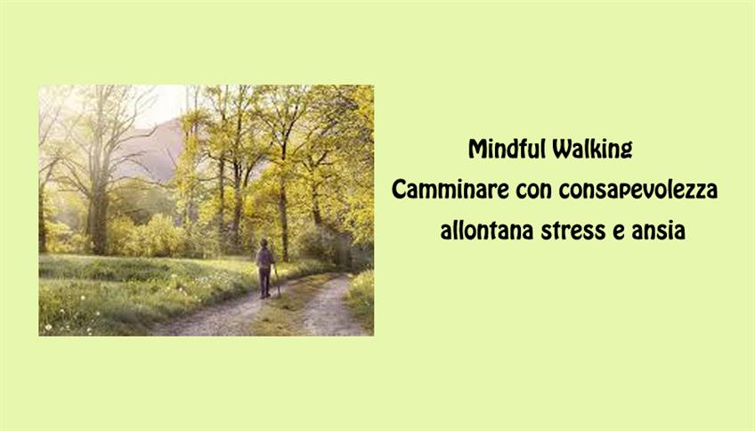Camminare con la Mindfulness Camminare con la Mindfulness